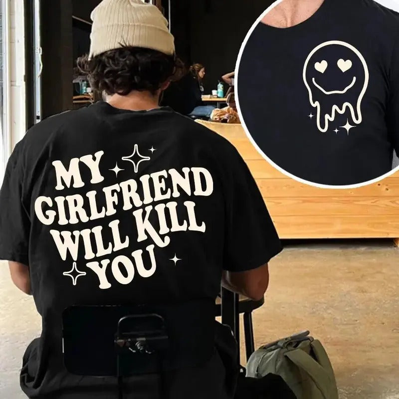 My Girlfriend Will Kill You T-Shirt, My Girlfriend Shirt, Funny Gag Gift, Boyfriend Shirt, Boyfriend Gift, Funny Meme,...