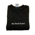 My Head Hurts Embroidered Sweatshirt - Classic Cotton Crewneck with Custom Embroidery - Funny Design - Casual Menswear...