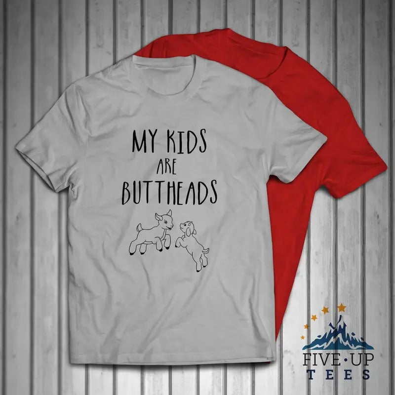 My Kids Are Buttheads Goats Farm Men's T-shirt Casual Classic Hoodie, Sweatshirt | GrindPrints.com