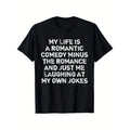 My Life Is A Romantic Comedy Valentine'S Day Funny T-ShirtFancy Print Men'S T-Shirt - 180g Fabric Weight 100% Pure Cotton...