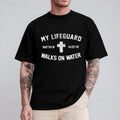 My Lifeguard Walks On Water T-Shirt Casual Style Crew Neck Short Sleeve T-Shirt Tops Trendy for Unisex Hoodie, Sweatshirt