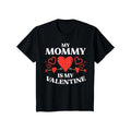 My Mommy Is My Valentine Print T Shirt, Tees for Men, Casual Short Sleeve T-shirt for Summer made in usa Hoodie, Sweatshirt
