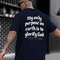 My Only Purpose On Earth Is to Glorify God Tee Casual Style Crew Neck Short Sleeve T-Shirt Tops Trendy for Unisex,...