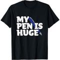 My Pen Is Huge Adult Humor Inappropriate Dirty Joke T-Shirt made in usa Hoodie, Sweatshirt | GrindPrints.com