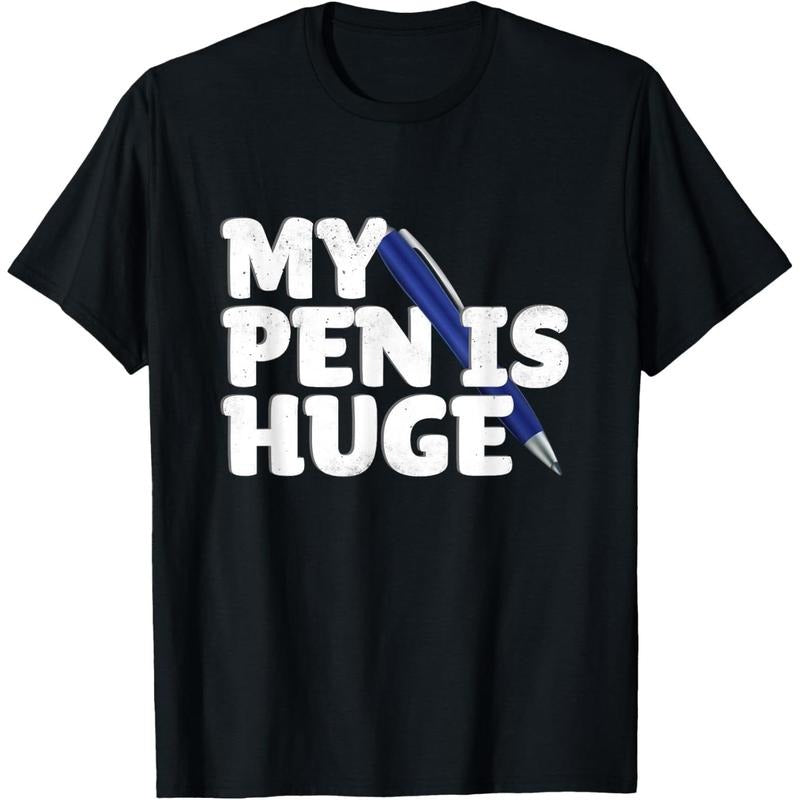 My Pen Is Huge Adult Humor Inappropriate Dirty Joke T-Shirt made in usa Hoodie, Sweatshirt | GrindPrints.com