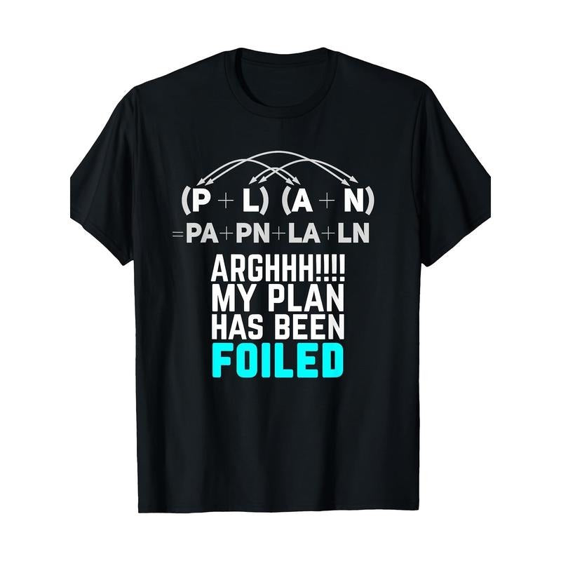 My Plan Has Been Foiled Funny Math Teacher Pun T-Shirt - Made in USA Hoodie, Sweatshirt | GrindPrints.com