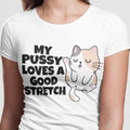 My Pussy Loves Stretch Shirt, Slutwear, T shirt, Hotwife Clothing, Slut Swinger, Naughty Clothing, Slut Swinger, Slut...