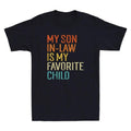 My Son In Law Is My Favorite Child Funny Family Mother's Day Gift Unisex T-Shirt Hoodie, Sweatshirt | GrindPrints.com