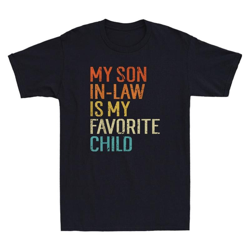 My Son In Law Is My Favorite Child Funny Family Mother's Day Gift Unisex T-Shirt Hoodie, Sweatshirt | GrindPrints.com