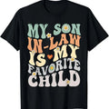 My Son In Law Is My Favorite Child Funny Retro Vintage TShirt Hoodie, Sweatshirt | GrindPrints.com