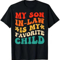 My Son In Law Is My Favorite Child Hilarious Family T-Shirt Hoodie, Sweatshirt | GrindPrints.com