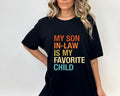 My Son In Law Is My Favorite Child Shirt, Funny Family T Shirt, Funny Son Tee, Gift For Mother In Law, Unisex Short...