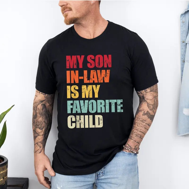 My Son Law Is My Favorite Child Shirt Mother Law Shirt Mother Law Wedding Favorite Son Law Shirt Son Law Dad T-Shirts, Hoodie, Sweatshirt