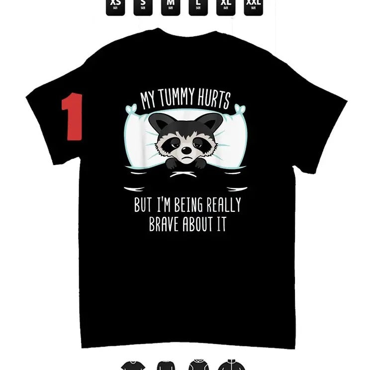 My Tummy Hurts, But I am Brave , Animals Tee, Unisex T-Shirt - 1, Gifts Hoodie, Sweatshirt | GrindPrints.com