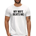 My Wife Beats Me Shirt, Funny Saying Sarcastic Quote Vintage Men's T Shirt, Gift For Husband boyfriend From Wife, Unisex...