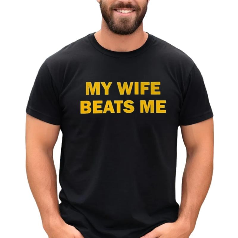 My Wife Beats Me Shirt, Humorous Couple Tshirt, Funny Couple Tee, Funny Gift For Him, Gag Gift For Husband boyfriend ,...