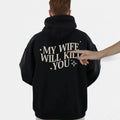 My Wife Will K*Ll You Sweatshirt, Funny Valentine Gift For Husband, Humorous Husband Shirt, Sarcastic Shirt, Unisex...