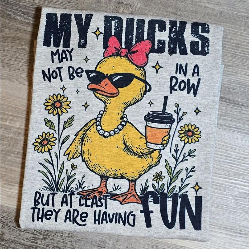 My ducks may not be in a row but atleast they are having fun T-Shirts, Hoodie, Sweatshirt | GrindPrints.com