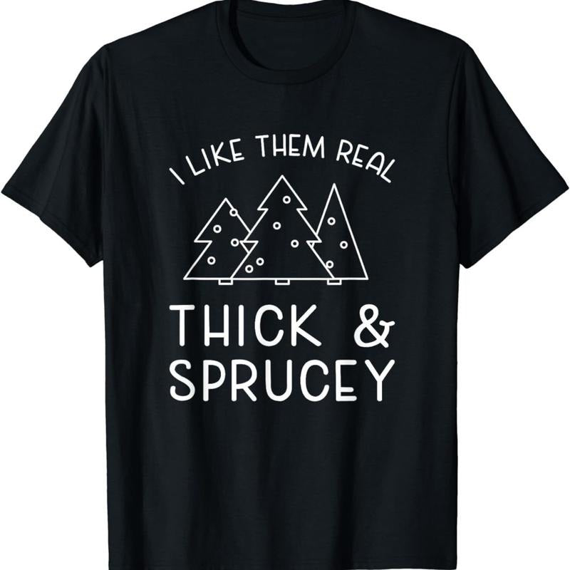 NEW LIMITED Funny Christmas Tree Saying Thick Sprucey Holidays Quote T-Shirt Made in USA Hoodie, Sweatshirt | GrindPrints.com