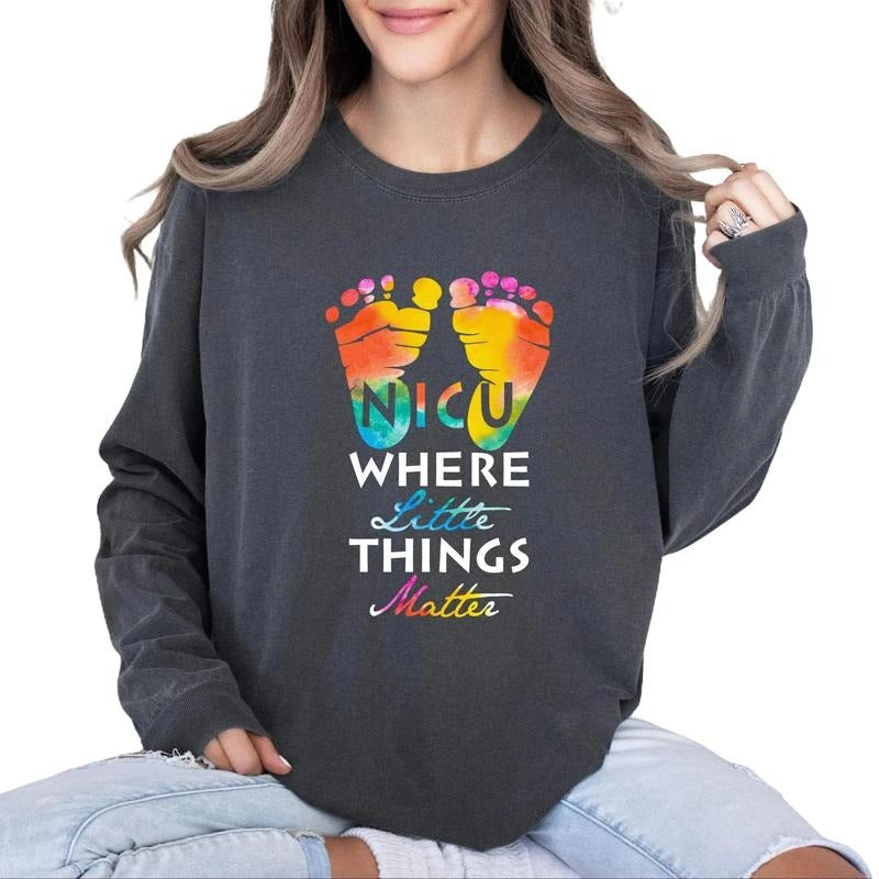 NICU where little things matter Comfort colors long sleeve Tee Hoodie, Sweatshirt | GrindPrints.com