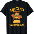 Nacho Average Valentine Mexican Couple Valentine's Day T-Shirt Hoodie, Sweatshirt | GrindPrints.com