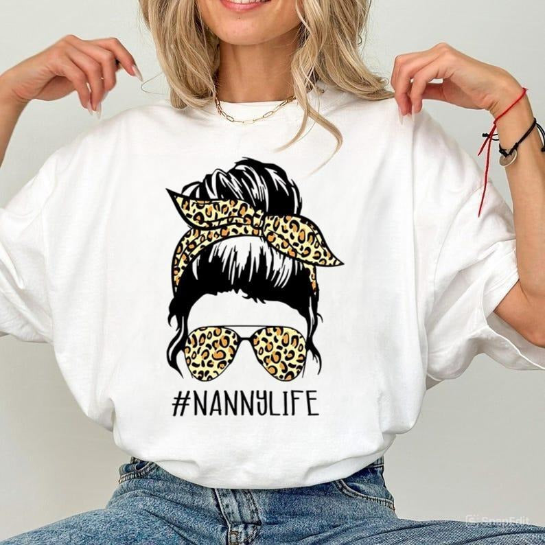 Nanny Life Shirt, Nanny Shirts, Nanny T-shirt, Leopard Messy Bun Shirt, Best Nanny Ever, Nanny Gifts, Nanny Mother_s Day...