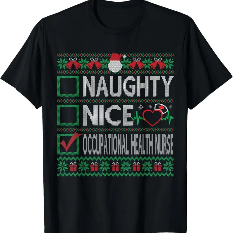 Naughty Nice Occupational Health Nurse Christmas List Ugly T-Shirt Hoodie, Sweatshirt | GrindPrints.com