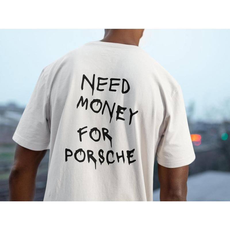 Need Money Porsche T-Shirts, Hoodie, Sweatshirt