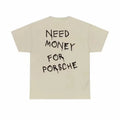 Need Money for Porsche t-shirt, Funny Tees Top Menswear Shortsleeve Hoodie, Sweatshirt | GrindPrints.com