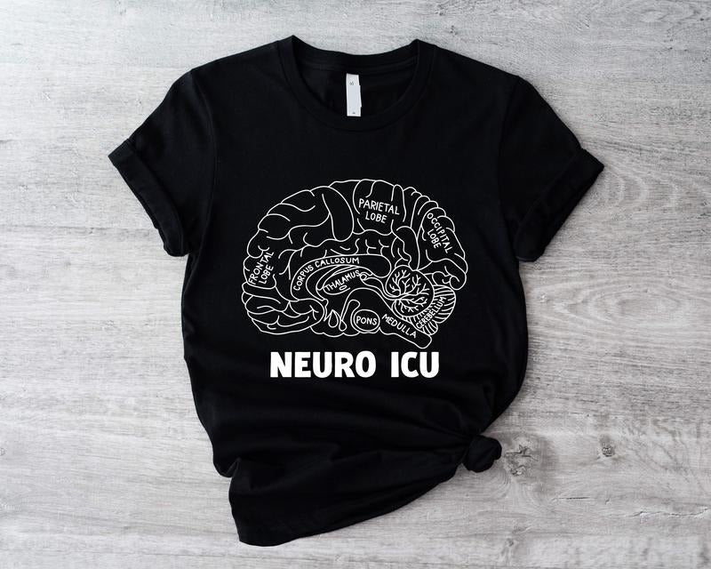 Neuro ICU Shirt Neuro Intensive Care Unit Anatomical Brain Shirt Neurology Brain Anatomy Short Sleeve Neuro Nurse Physical Therapist Doctor Shirt. Casual Cotton T-Shirts, Hoodie, Sweatshirt
