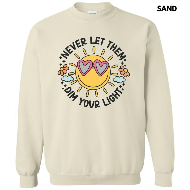 Never Dim Your Light Sweatshirt 'NLB' T-Shirts, Hoodie | GrindPrints.com