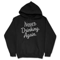 Never Drinking Again Unisex Hoodie Funny Wasted Hungover Drinking Partying Joke Hooded Sweatshirt Funny Hoodies Sarcastic...