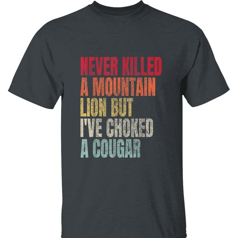 Never Killed A Mountain Lion Tee