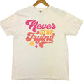 Never Stop Trying Comfort Colors T-Shirt 'NLB' Hoodie, Sweatshirt | GrindPrints.com