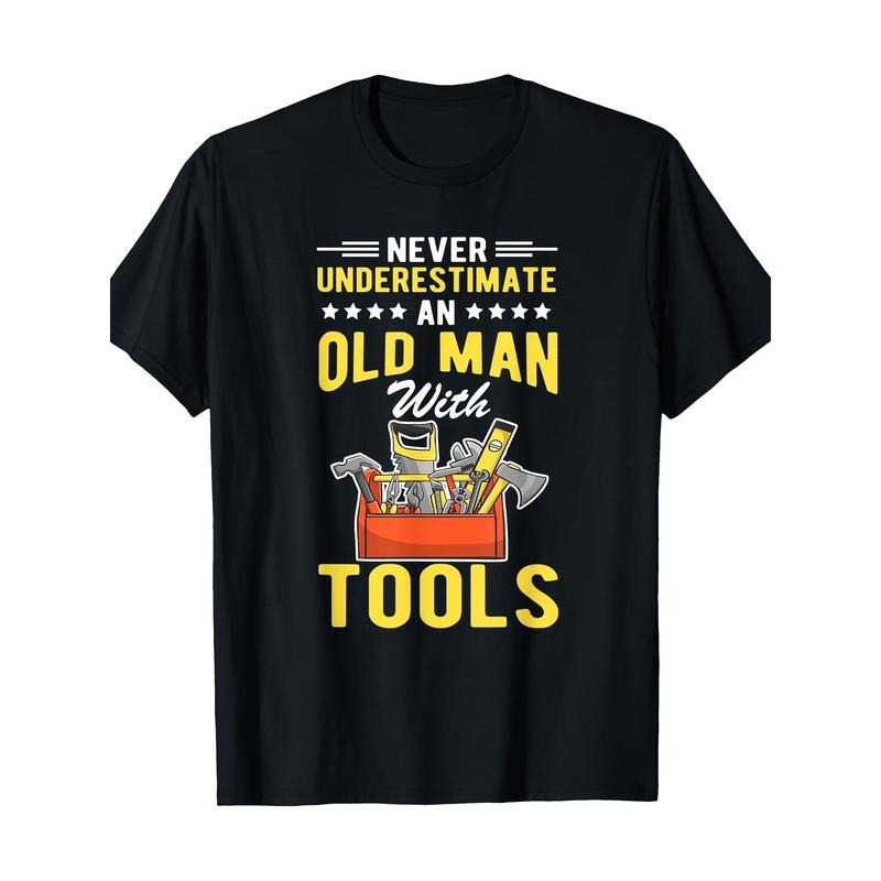 Never underestimate an old man tool T-shirt - 220g made in usa Hoodie, Sweatshirt | GrindPrints.com