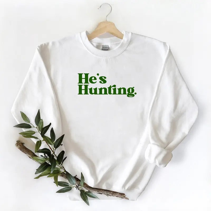 New He Is Hunting Season Cotton Fabric Womenswear T-Shirts, Hoodie, Sweatshirt