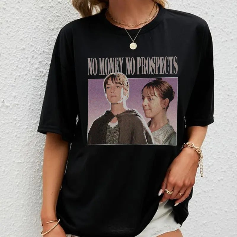 No Money No Prospects Meme T-Shirt Sweatshirt Hoodie Unisex | GrindPrints.com