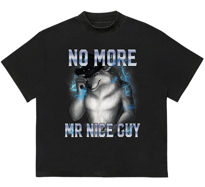 No More Mr Nice Guy Funny Alpha Wolf Meme  T-Shirt Unique T-Shirt Gift for Her Hoodie, Sweatshirt | GrindPrints.com