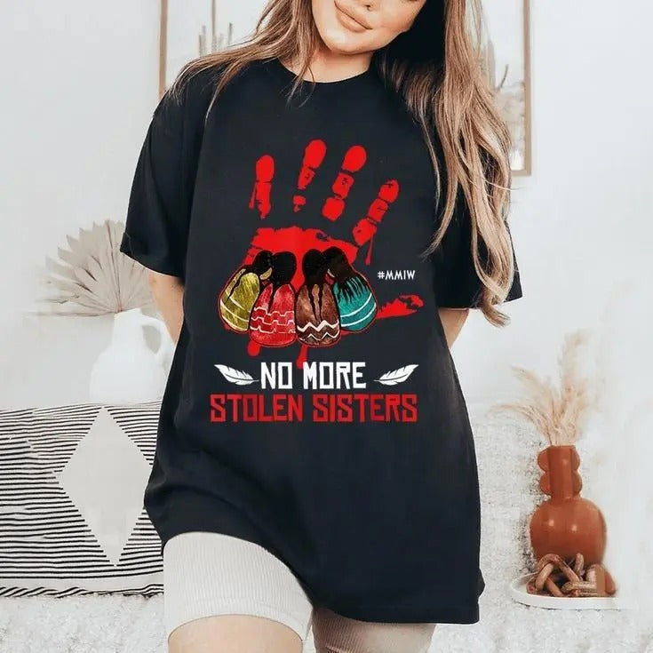 No More Stolen Sisters MMIW Native Shirt, No More Stolen Sisters Shirts, Women Rights Shirt, Missing Women Tee, American...