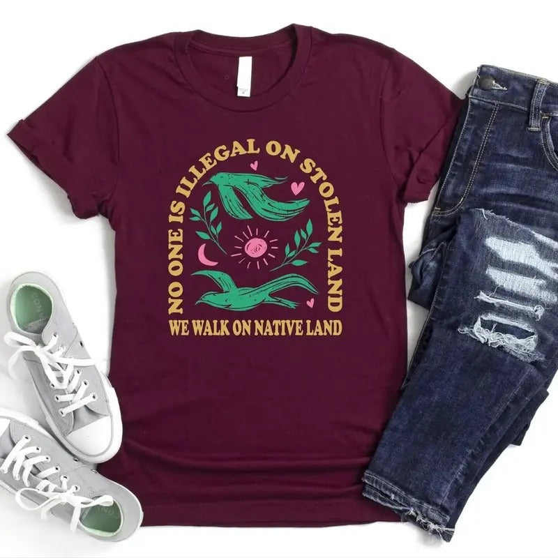 No One Is Illegal On Stolen Land Shirt, Social Justice Sweatshirt, Activist Protest Shirt, Native American Shirt,...