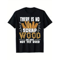 No Scrap Wood" Graphic Tee