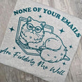 None of your emails are finding me well Graphic tee or Sweatshirt funny Hoodie | GrindPrints.com