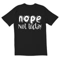Nope Not Today Novelty Sarcastic Funny Saying Tees Mens Graphic T Shirts Made in USA Hoodie, Sweatshirt | GrindPrints.com