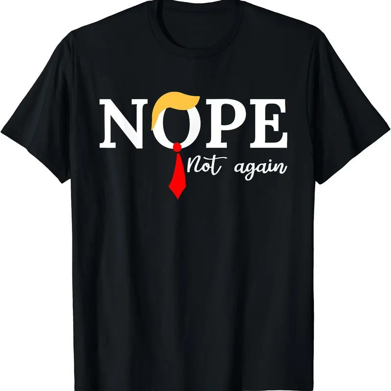 Nope not again Trump 2024 Shirt, nope not again T-Shirt Hoodie, Sweatshirt | GrindPrints.com
