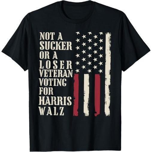 Not A Sucker Or A Loser Veterans Voting For Harris Walz 2024 T-Shirt made in usa Hoodie, Sweatshirt | GrindPrints.com