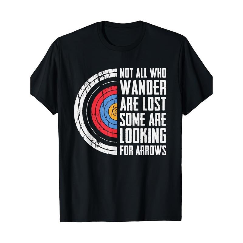 Not All Are Lost Some Looking For Arrows - Bow Funny Archery Men's T-Shirt Made in USA Hoodie, Sweatshirt | GrindPrints.com