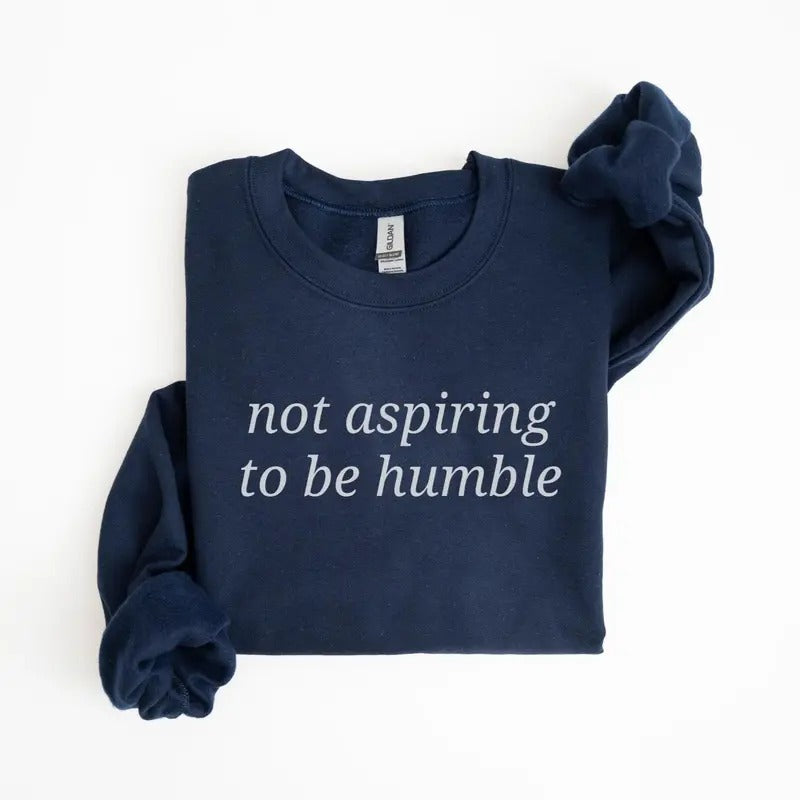 Not Aspiring to Be Humble Shirt, Democrat Sweatshirt, Walz Harris Sweatshirt, t-shirt, Hoodie | GrindPrints.com