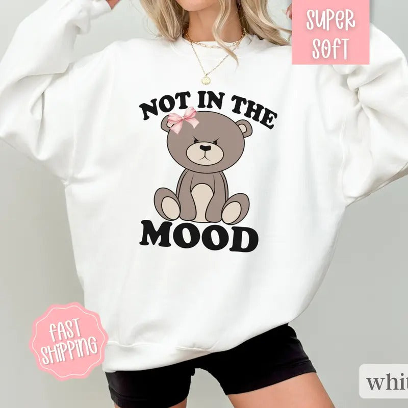 Not In The Mood Sweatshirt, Funny Women's Sweater, Gift for Wife, Womenswear Crewneck Oversized Shirt Collar Fabric Hoodie