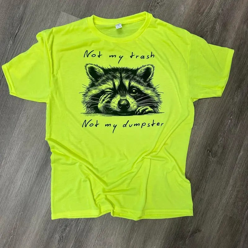 Not My Trash Not My Dumpster SAFETY YELLOW T-Shirts, Hoodie, Sweatshirt | GrindPrints.com