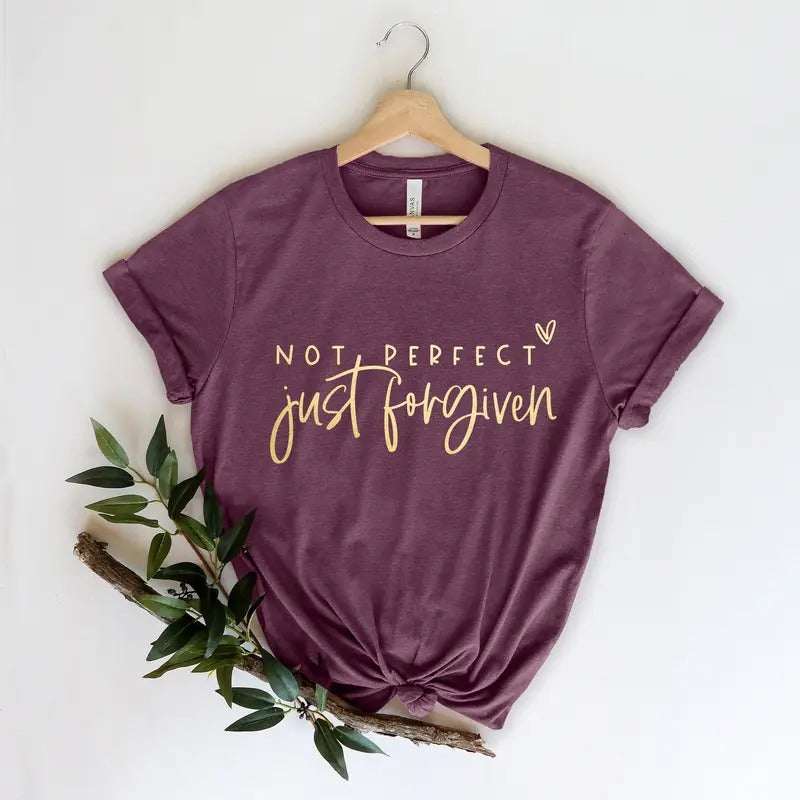 Not Perfect Just Forgiven Shirt, Christian Shirt, Religious Gifts For Womens, Easter for Adults, Custom Bible Tee, Jesus...